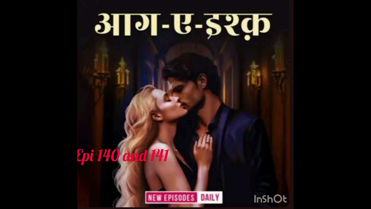 Aag E ishq episode 140 and 141