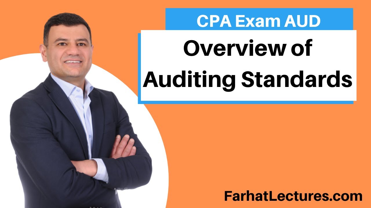 Overview of Auditing Standards:  CPA Exam. 💥💥💥www.farhatlectures.com