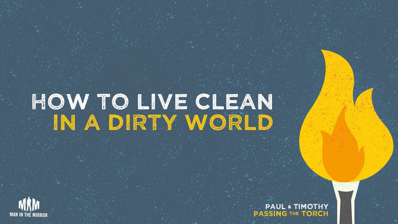 How To Live Clean in a Dirty World