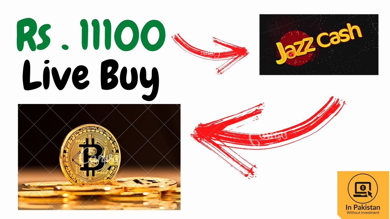 Buy Bitcoin / Ethereum live of Rs. 11100 in Pakistan through JazzCash