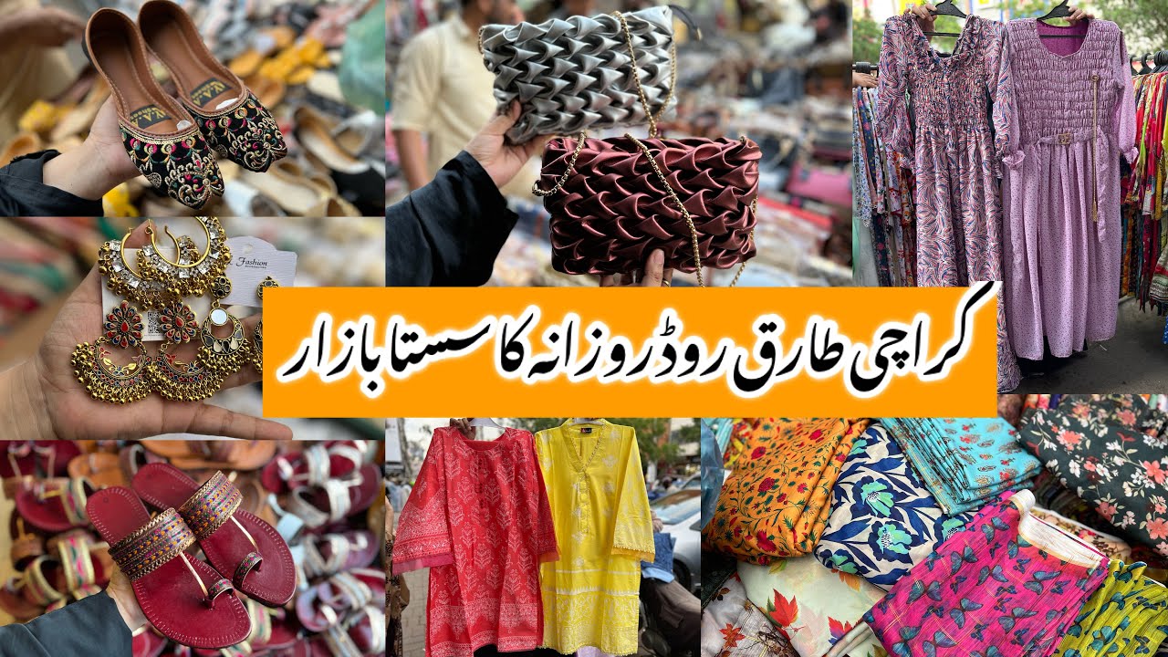 Tariq Road Karachi-footwears,Bags,maxi,summer dresses & jewelry Shopping-Local Bazar Pakistan