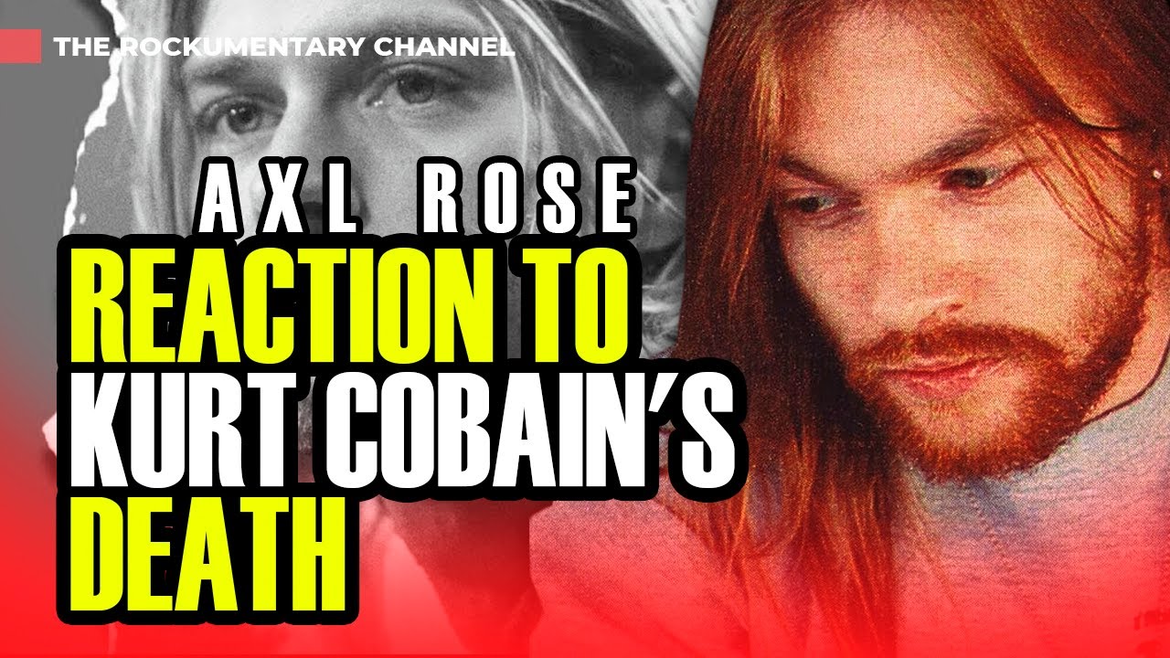 Axl Rose's Reaction to Kurt Cobain's Death (Nirvana)