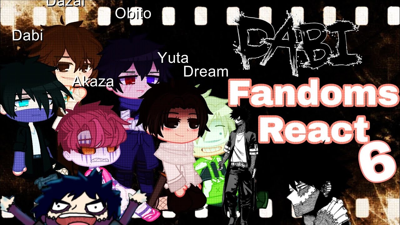Fandoms react to.. Dabi PART 6 FINAL