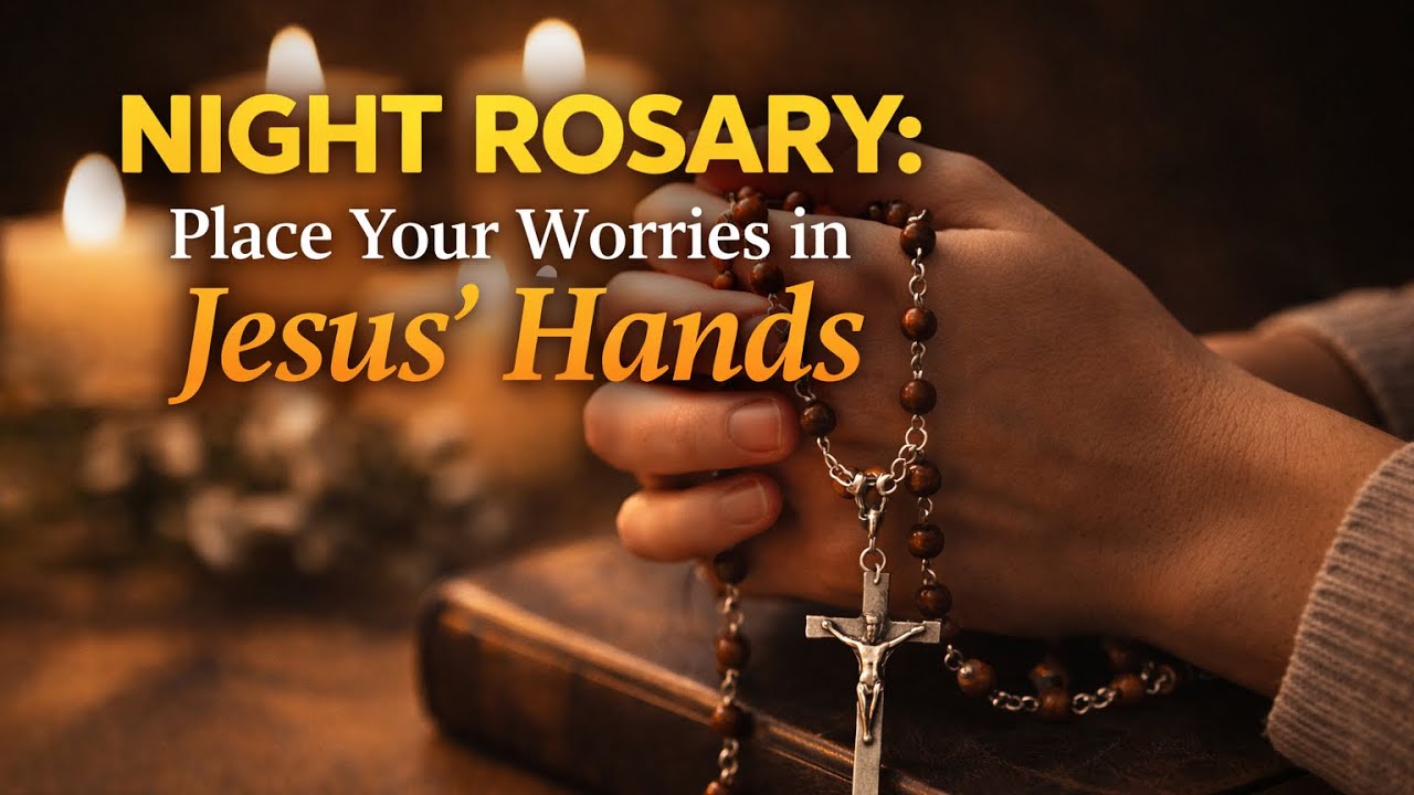 Holy Night Rosary to Calm Your Heart and Mind