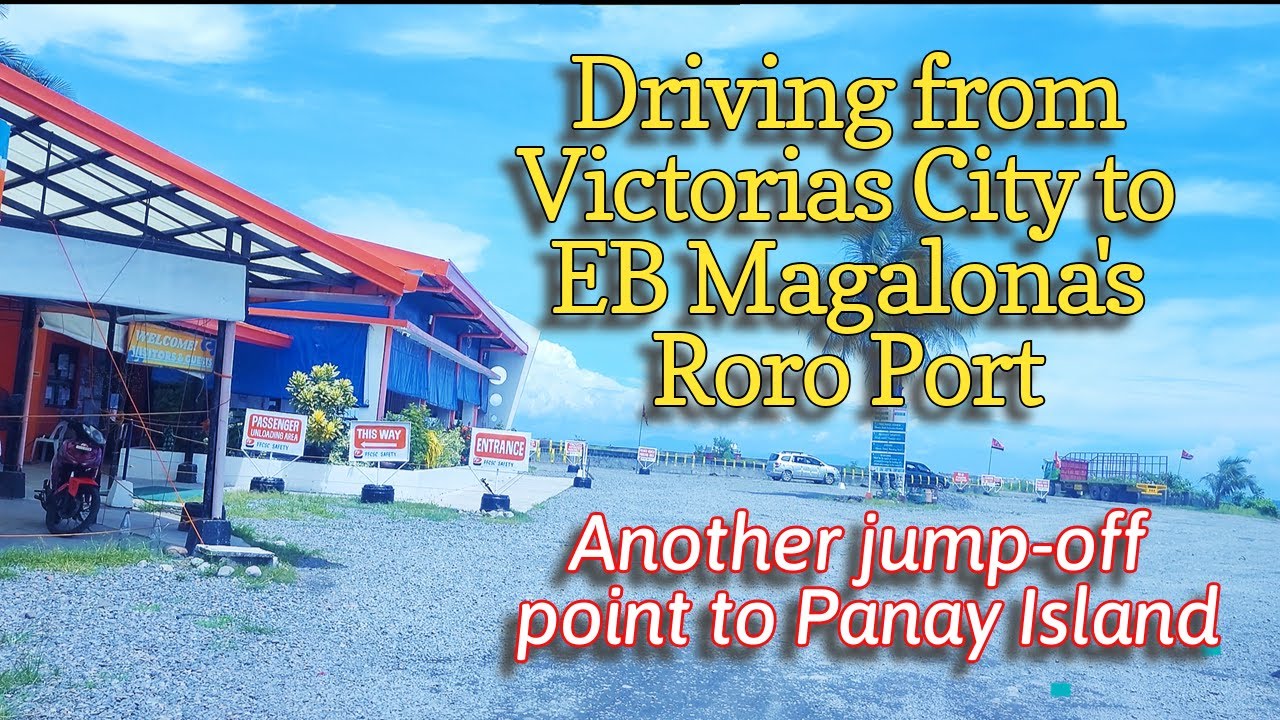Drive Tour from Victorias City to EB_Magalona's Roro Port in Negros Occidental | Negros Road Trips