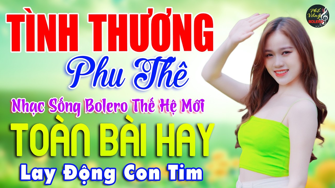 TÌNH THƯƠNG PHU THÊ, TUẤN CHUNG ➤ Nhạc Sống BOLERO THẾ HỆ MỚI Lay Động Con Tim, LK Toàn Bài Hay