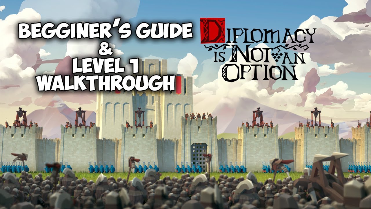 Diplomacy is not an option: Begginer's&Level 1 guide