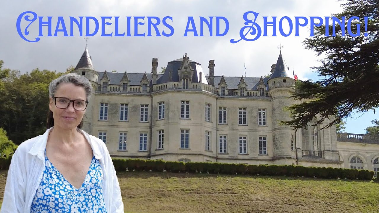 Ep. 56  Chandeliers and Shopping at the Chateau de la Mercerie
