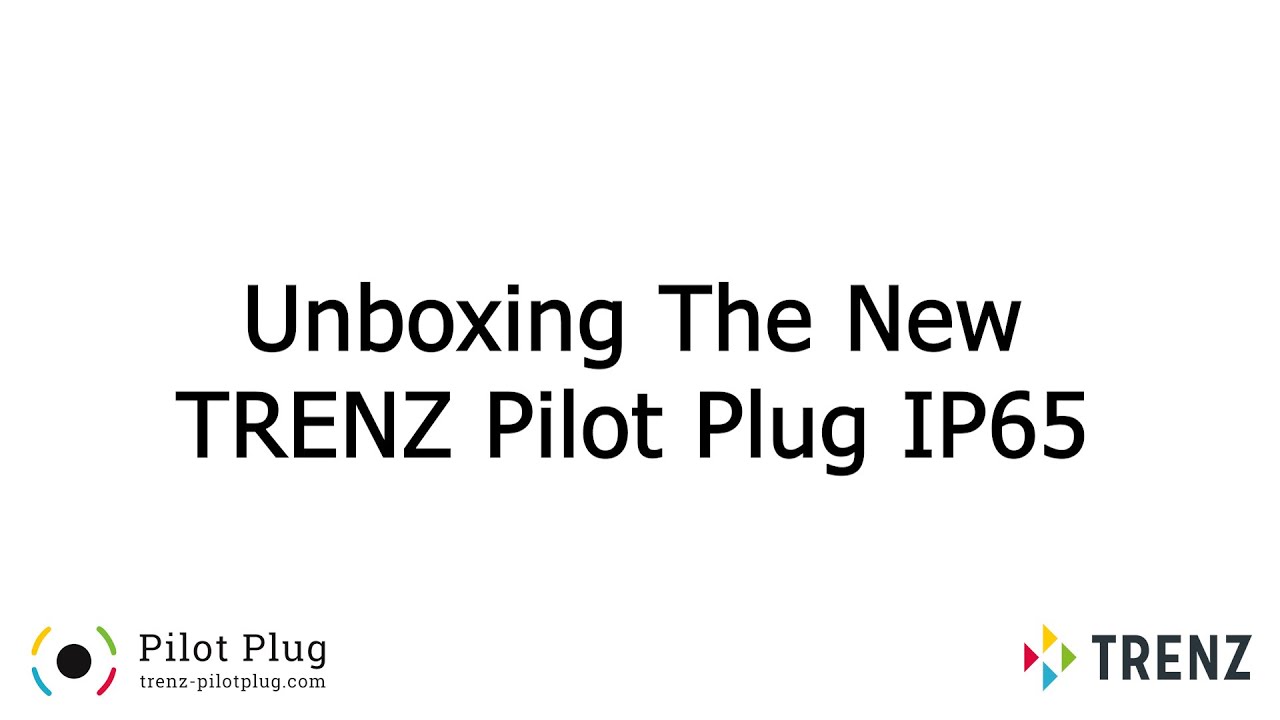 Unboxing the NEW Pilot Plug IP65