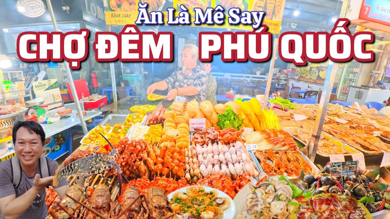 Chợ Đêm Phú Quốc - Ngập Tràn Hải Sản Tươi Sống,