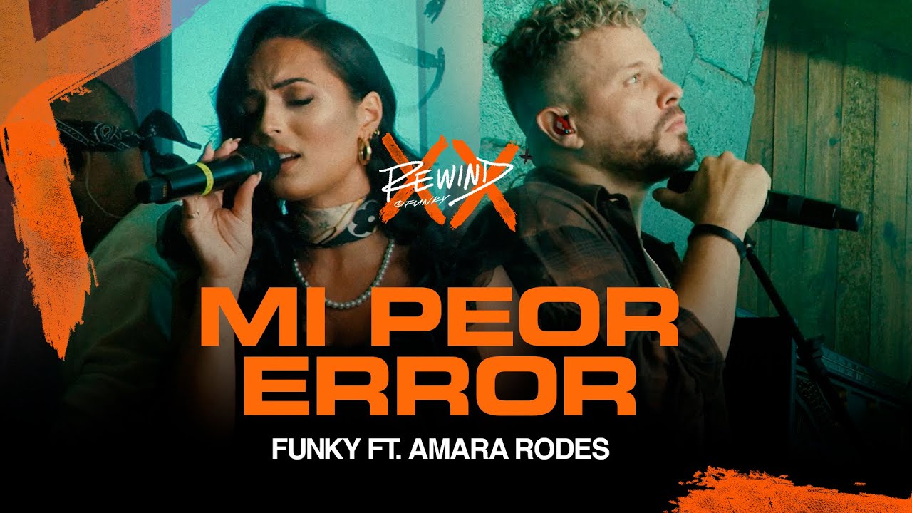 Mi Peor Error | Funky Ft. @Amararodes7 #Rewind (Video Oficial)