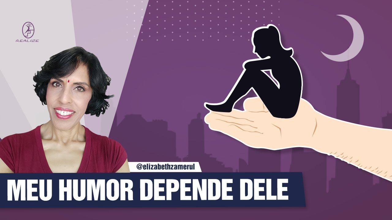 MEU HUMOR DEPENDE DE COMO ELE ME TRATA! POR QU&Ecirc;? DRA BETH ESCLARECE