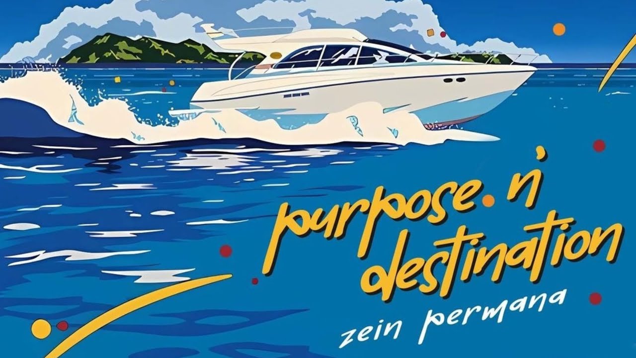 PURPOSE & DESTINATION - KANG ZEIN PERMANA