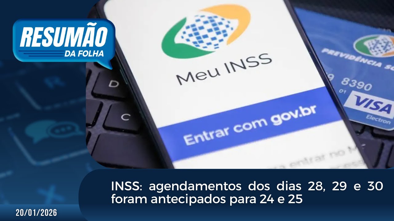 Resumão da Folha:INSS - agendamentos dos dias 28, 29 e 30 foram antecipados para 24 e 25