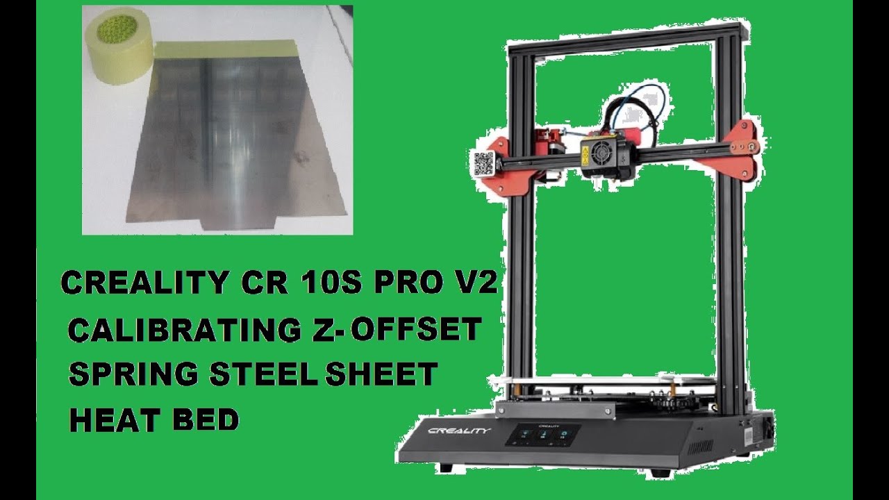 Creality Cr-10S Pro V2 Z Offset Calibrating-DIY Spring Steel Sheet Heat Bed- Pronterface-Test Prints