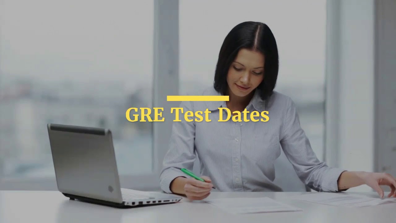 GRE Test: Introduction, Subjects, Requirements, Test Dates, GRE Scores & Benefits