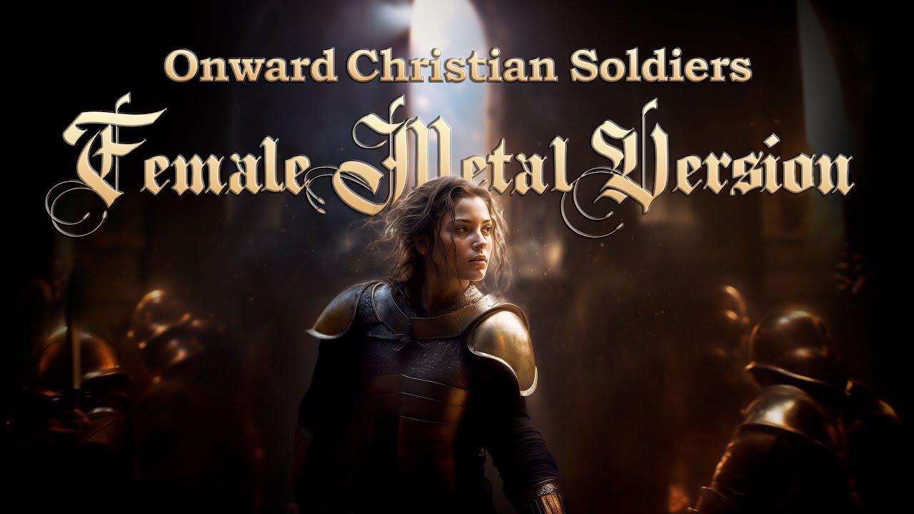 Onward Christian Soldiers (Metal Version) [Female Vocals]
