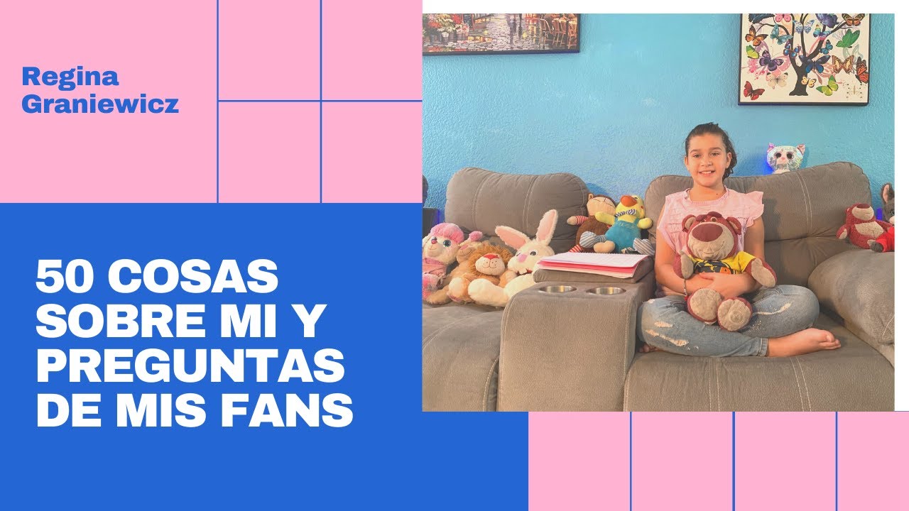 50 COSAS SOBRE REGINA GRANIEWICZ