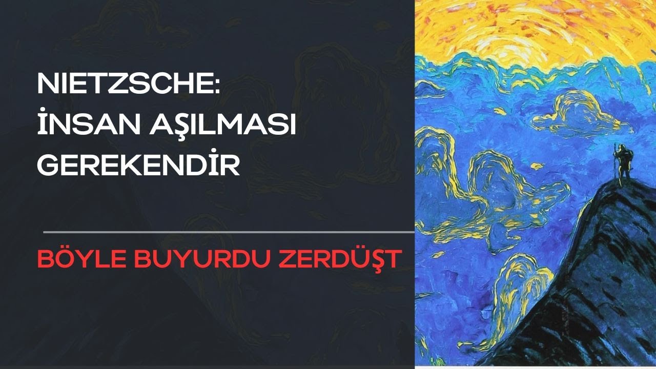 Böyle Buyurdu Zerdüşt. İnsan Aşılması Gerekendir... Peki Nasıl?