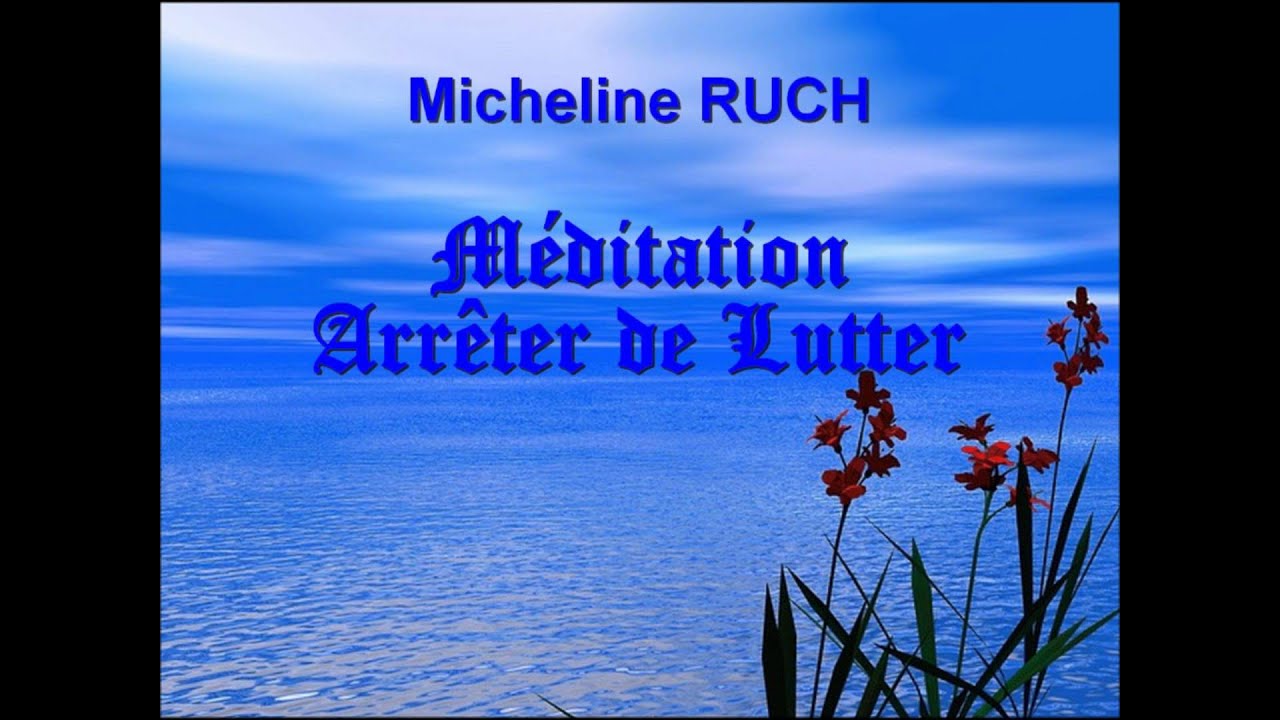 Méditation Arrêter de Lutter