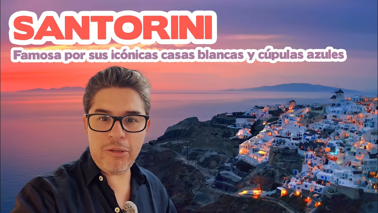Santorini, famosa por sus icónicas casas blancas y cúpulas azules sobre acantilados volcánicos