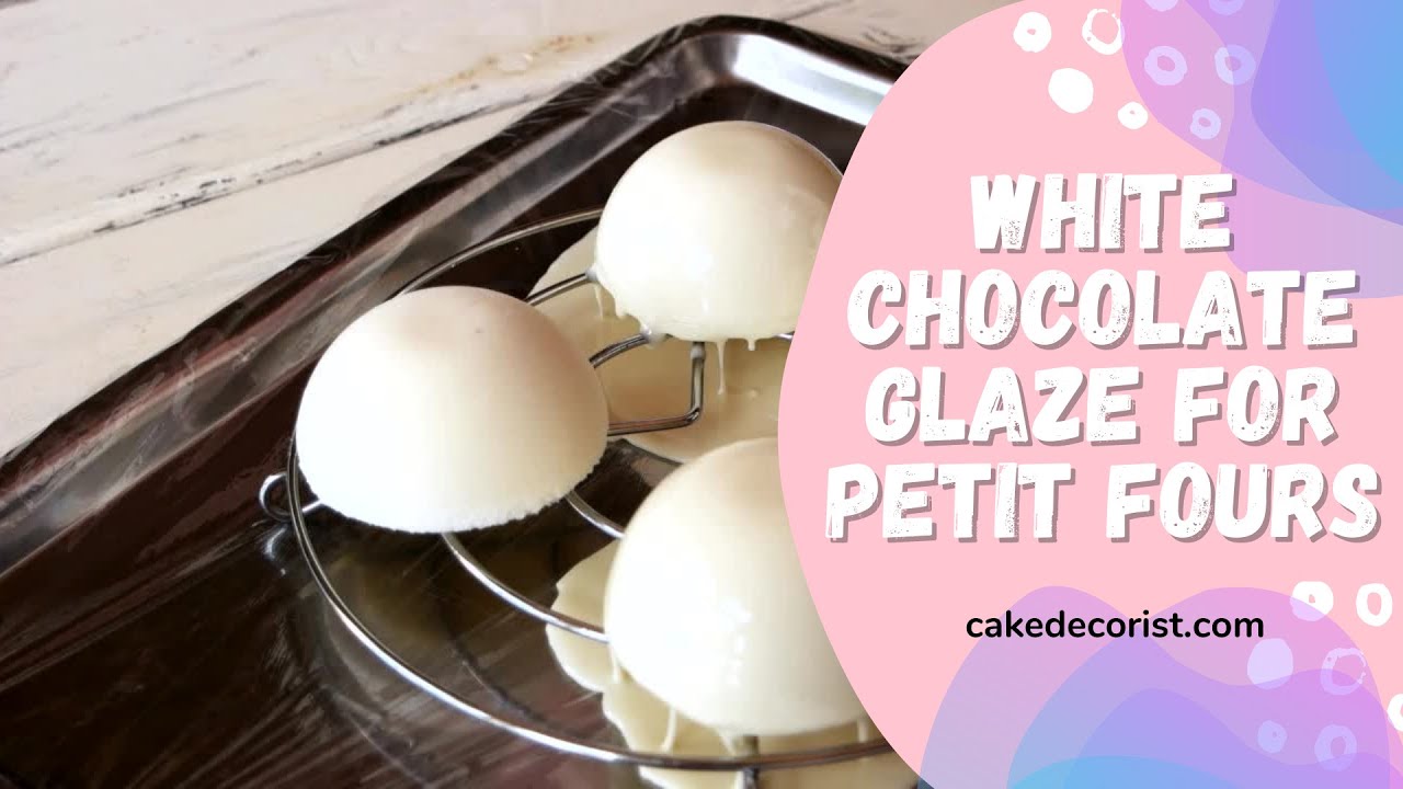 White Chocolate Glaze For Petit Fours