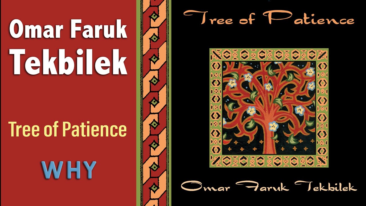 Why | Omar Faruk Tekbilek | TREE OF PATIENCE