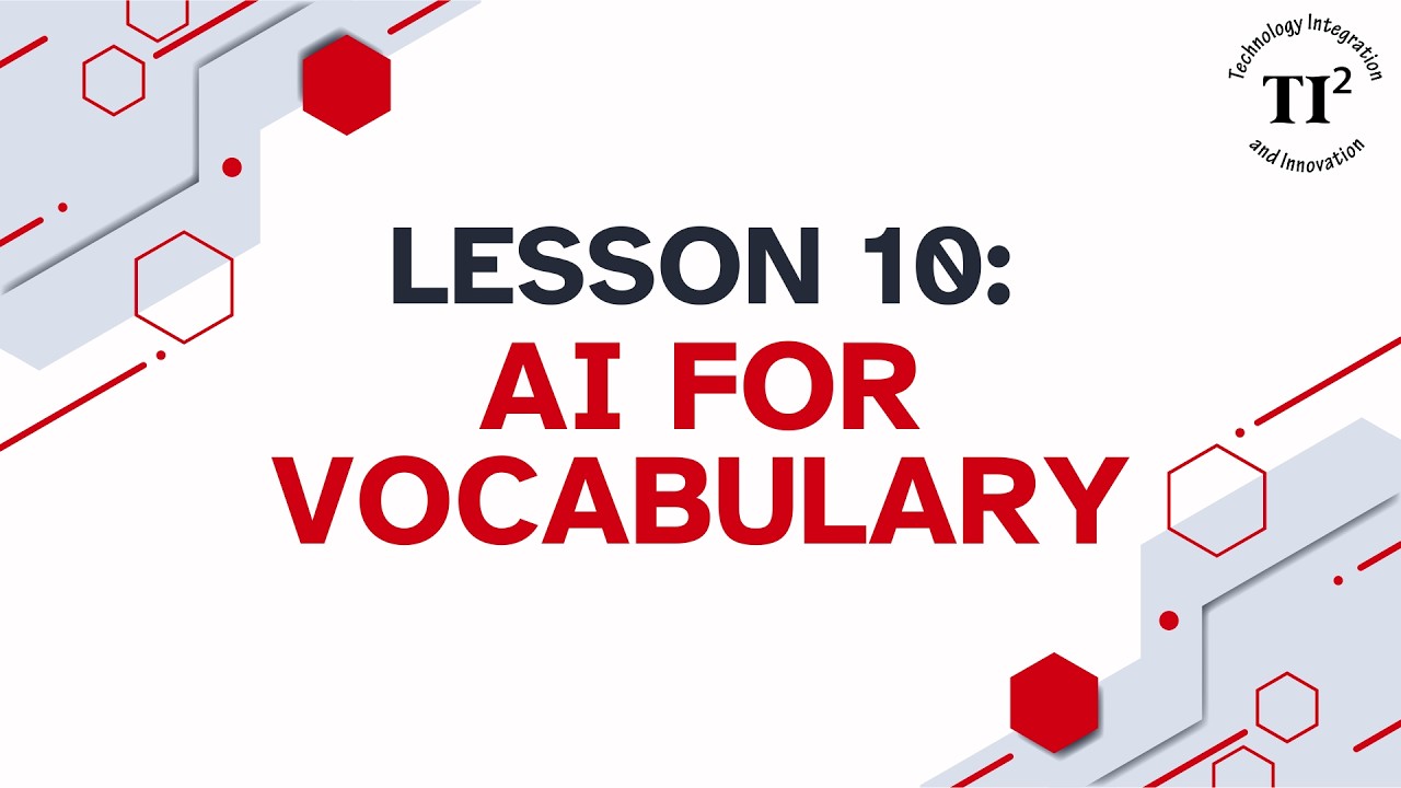 AI Lesson 10: AI for Vocabulary (Elem & JH)