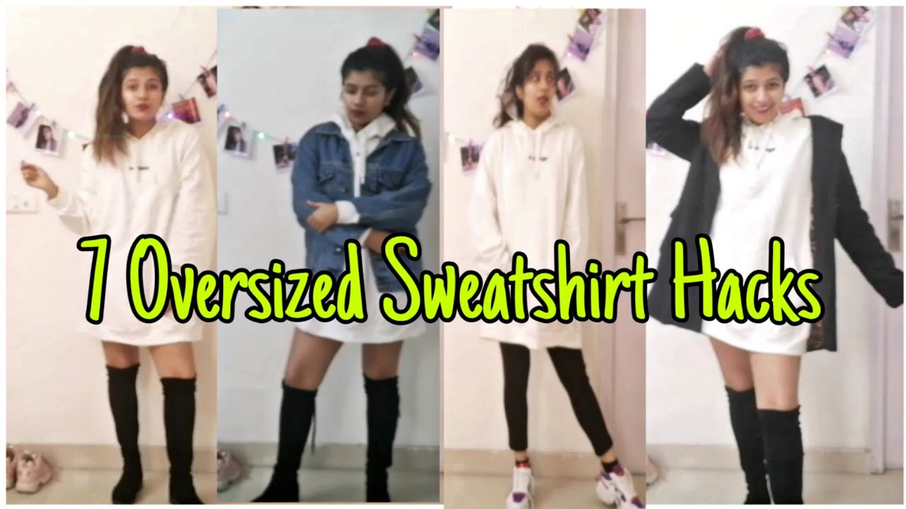 7 fashion hacks for oversized sweatshirt | Winter style ideas