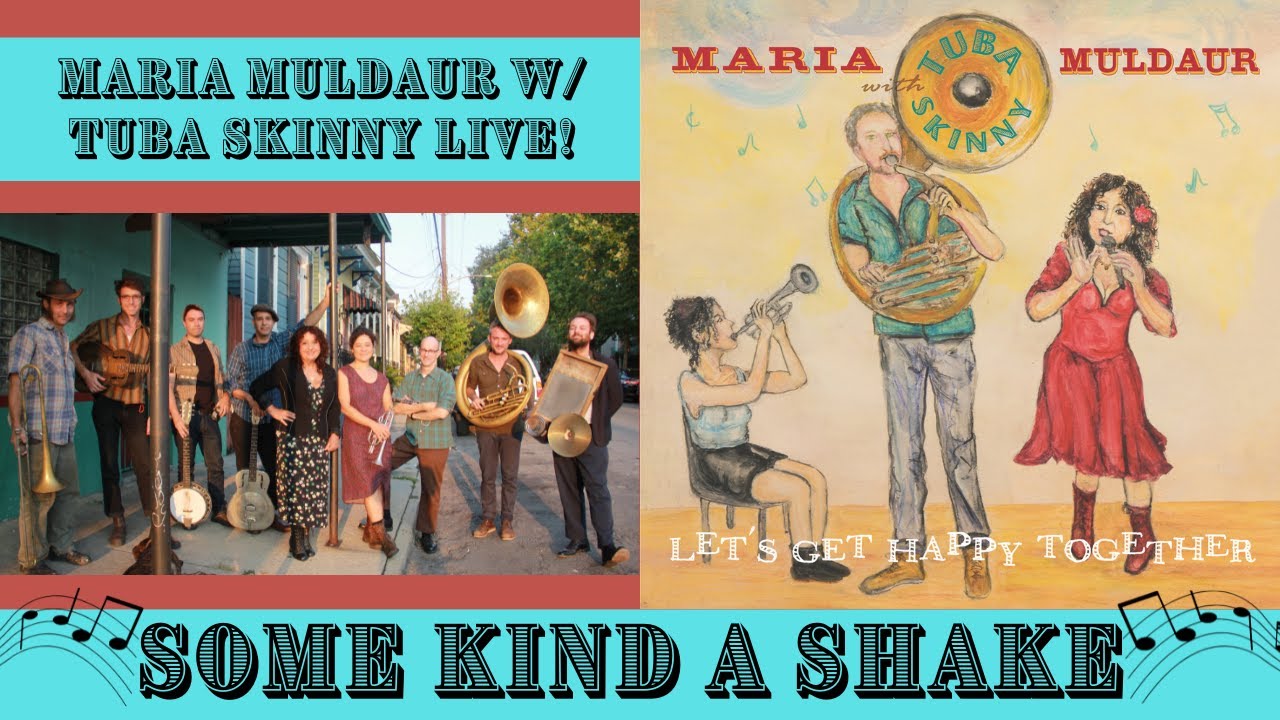 Some Kind A Shake-Maria Muldaur With Tuba Skinny Live !