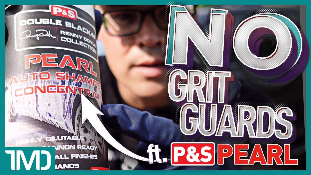 How to Wash Your Car Safely | NO MORE GRIT GUARDS! | Featuring P&S Pearl Auto Shampoo
