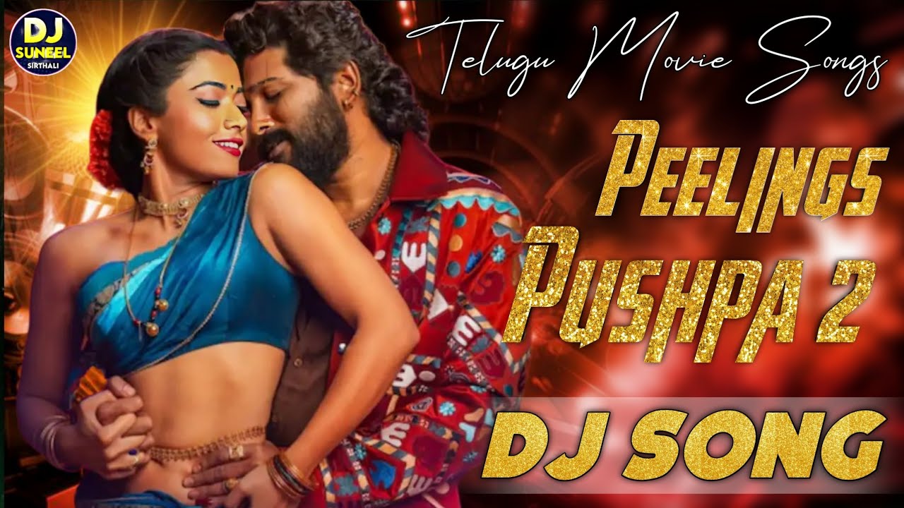 PEELINGS (PUSHPA 2) FAST BASS TELUGU DANCE MIX DJ SUNEEL SIRTHALI | ALLU ARJUN | RASHMIKA | PUSHPA 3
