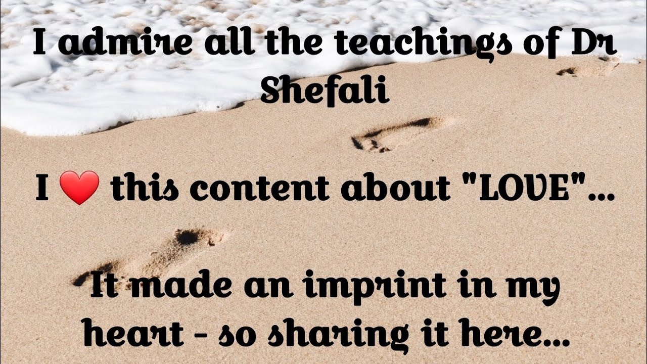 Dr Shefali's video about LOVE