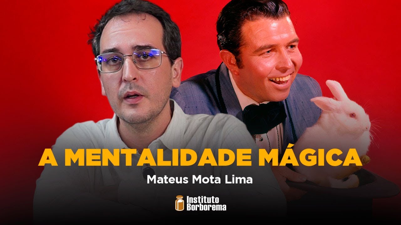 A mentalidade mágica / Mateus Mota Lima