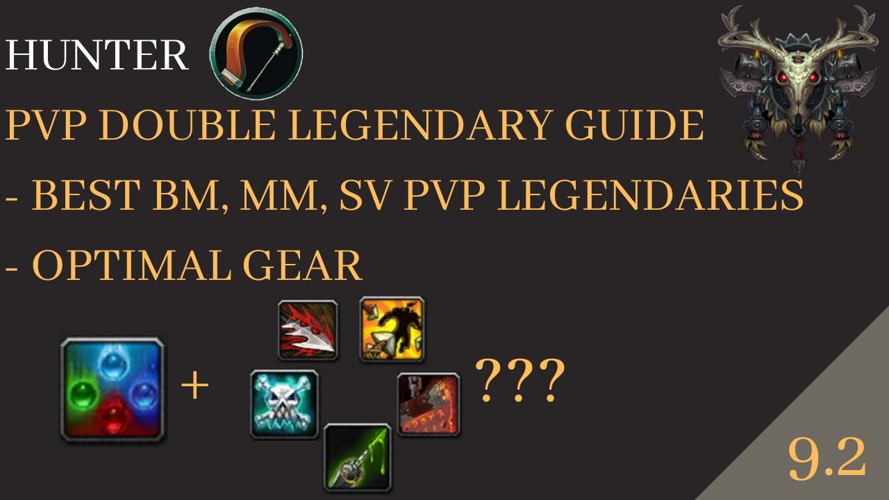 9.2 Hunter PvP Double Legendary Guide | Best Legendaries for BM, MM & SV + Legendary Armor Slots |