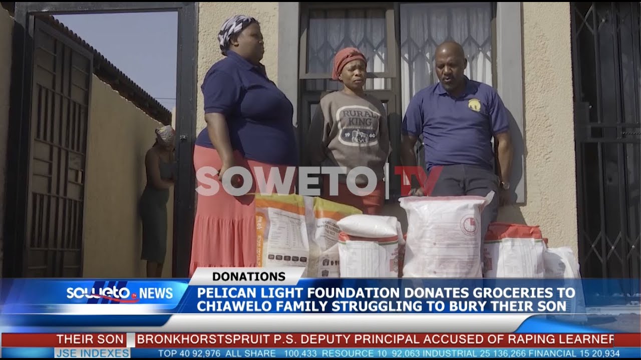 SOWETO TV NEWS | PELICAN LIGHT FOUNDATION DONATES GROCERIES TO BEREAVED CHIAWELO FAMILY