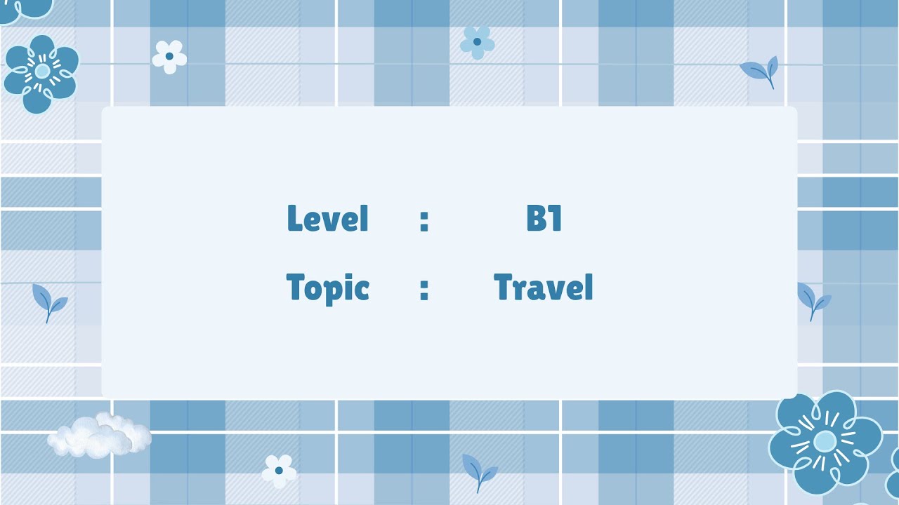 B1 English Dictation – Travel | Practice Listening & Writing Skills