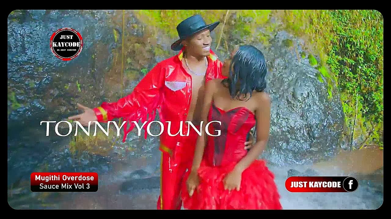 JUST KAYCODE🔥MUGITHI OVERDOSE SAUCE MIX 3 (KATANU) TONNY YOUNG, JOYCE MAMAA, 90K, WANJA