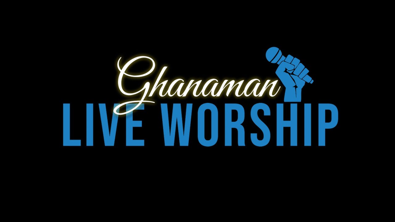 GHANAMAN LIVE WORSHIP @ghanamantvofficial  @ghanamantvofficial