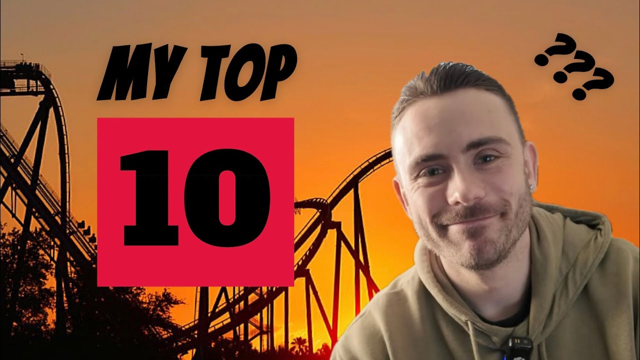 My Top 10 Coasters as things stand…(I’m back!)