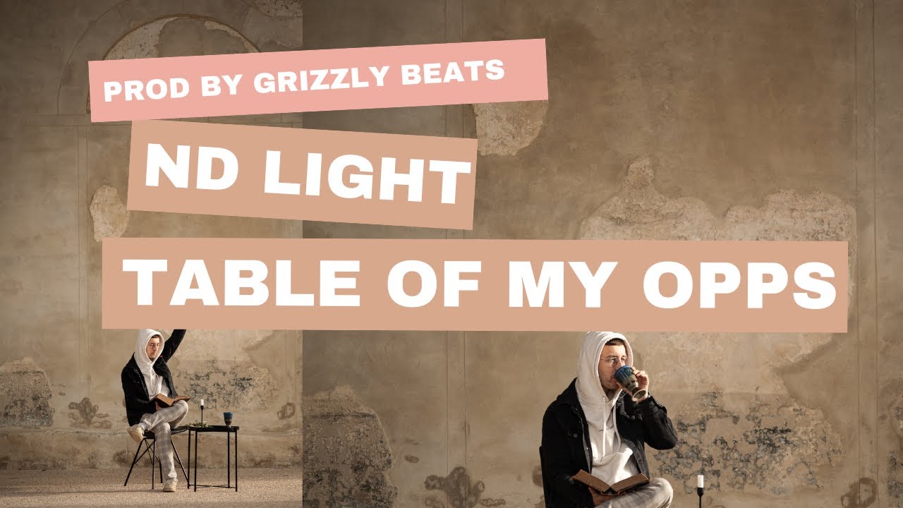 ND Light - table of my opps (prod. Grizzly Beats)