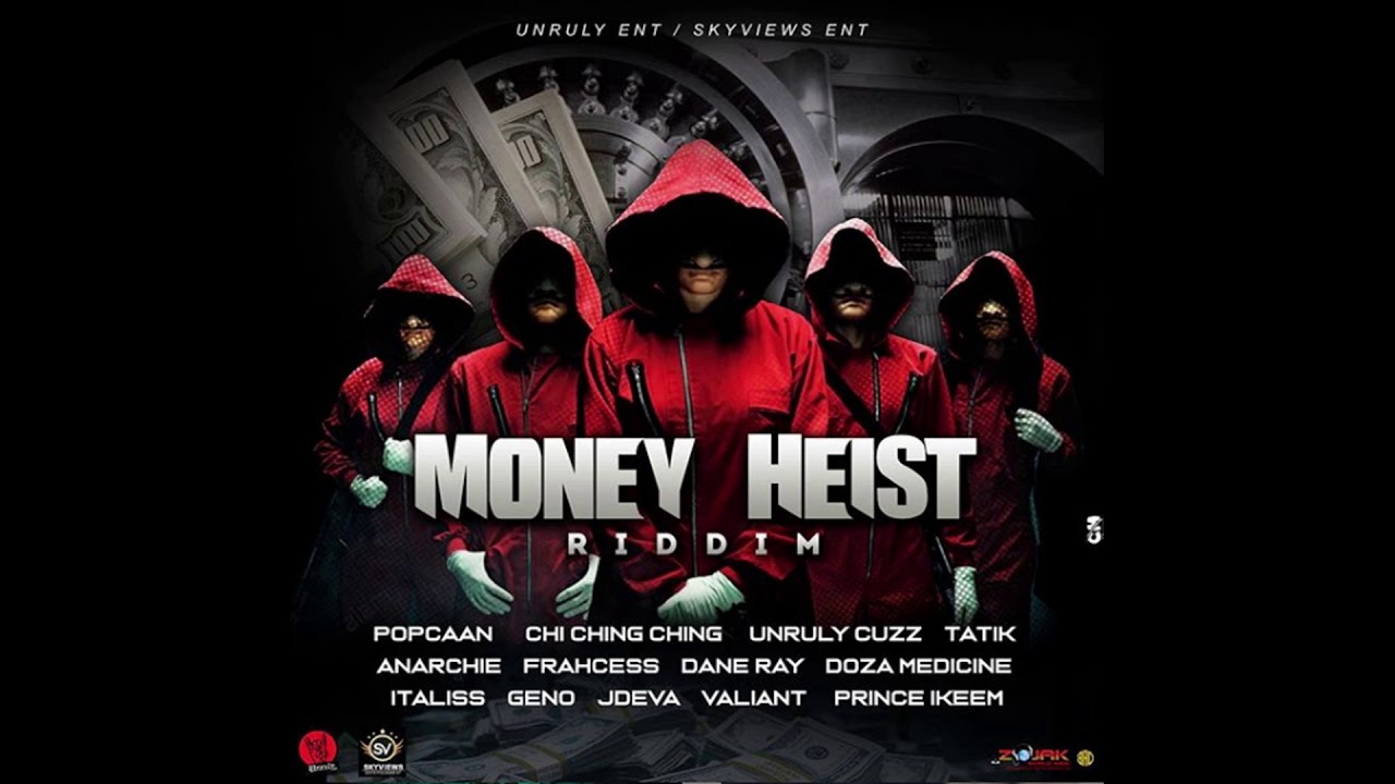 Money Heist Riddim Mix (2019) Popcaan,Tatik,Unruly Cuz,Dane Ray & More