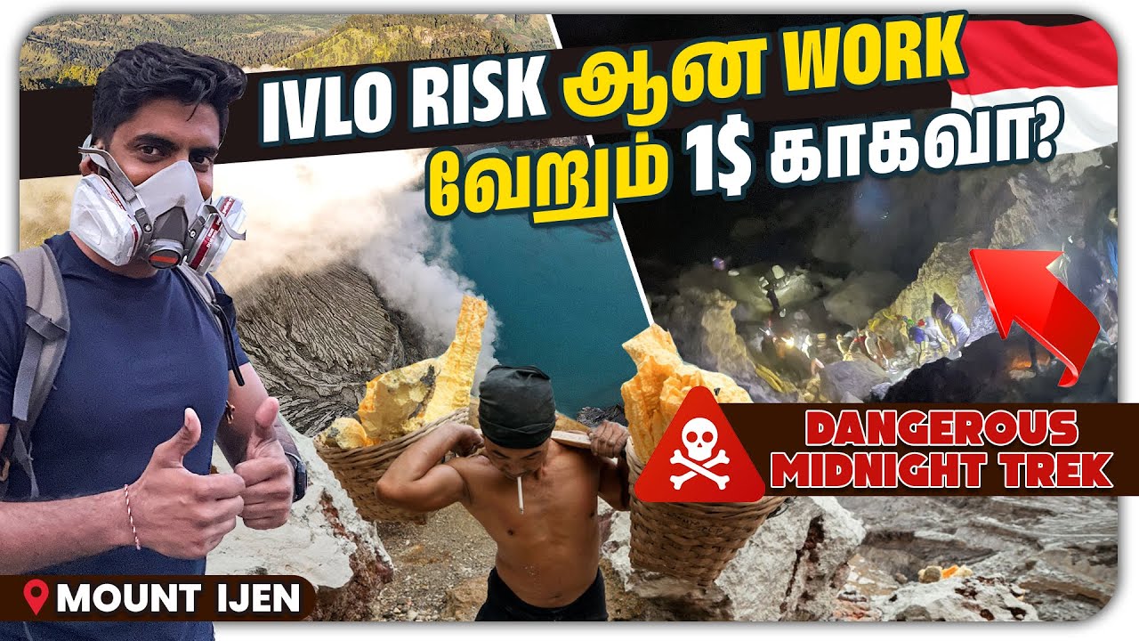 Mt IJEN   |  Miners Risk Their Lives To Get Sulfur From An Active Volcano  |   Blue Fire
