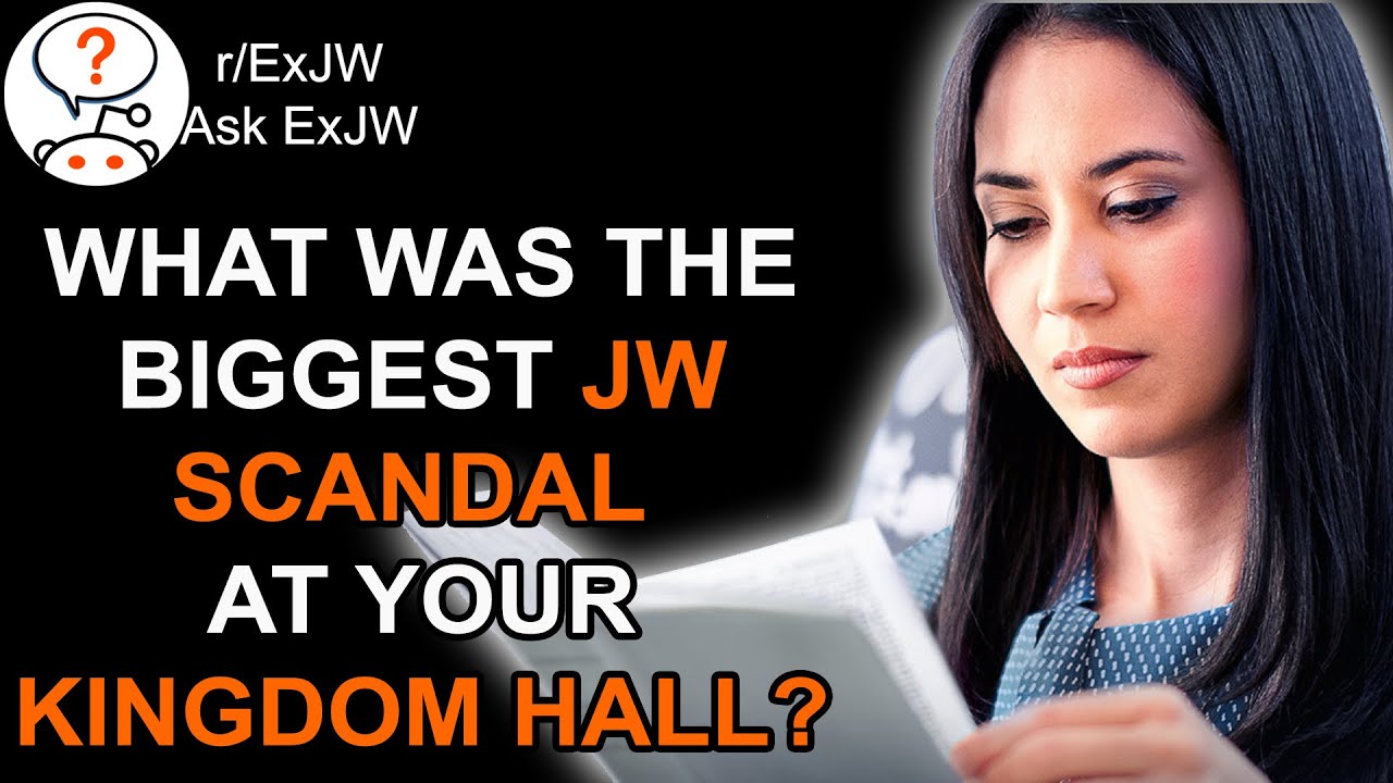 Ask ExJWs: What is the Biggest Scandal You've Ever Heard in your congregation