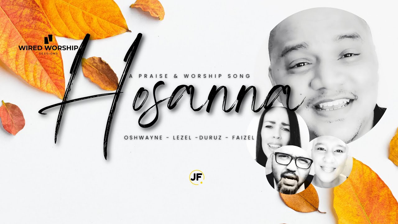 Hosanna (Official Music Video) | Wired Worship | JOYFESTSA