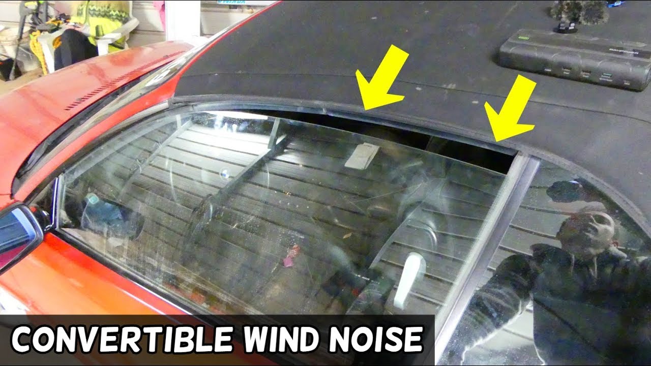 CONVERTIBLE CAR WIND NOISE FIX