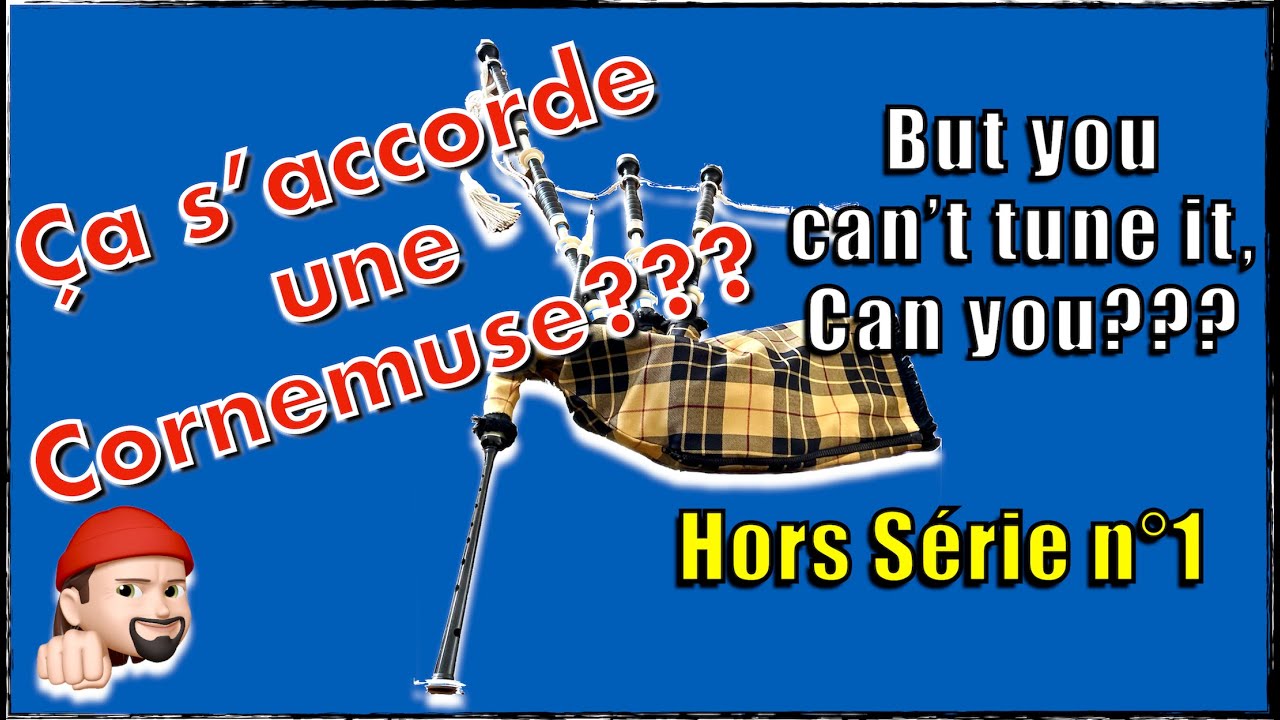 Ça s’accorde une cornemuse?!?