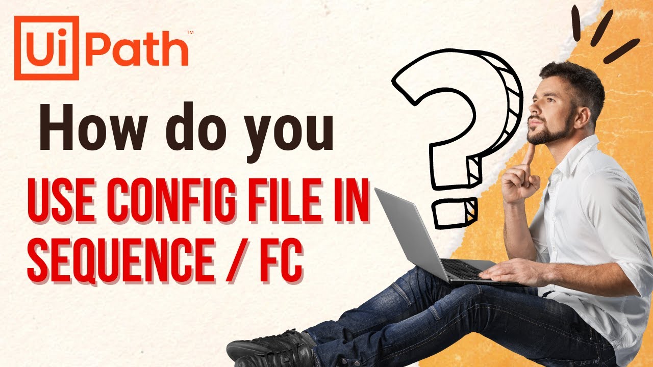 How to use Configuration File in Sequence or Flowcharts | UiPath  |(RE Framework)| Config.xlsx | RPA