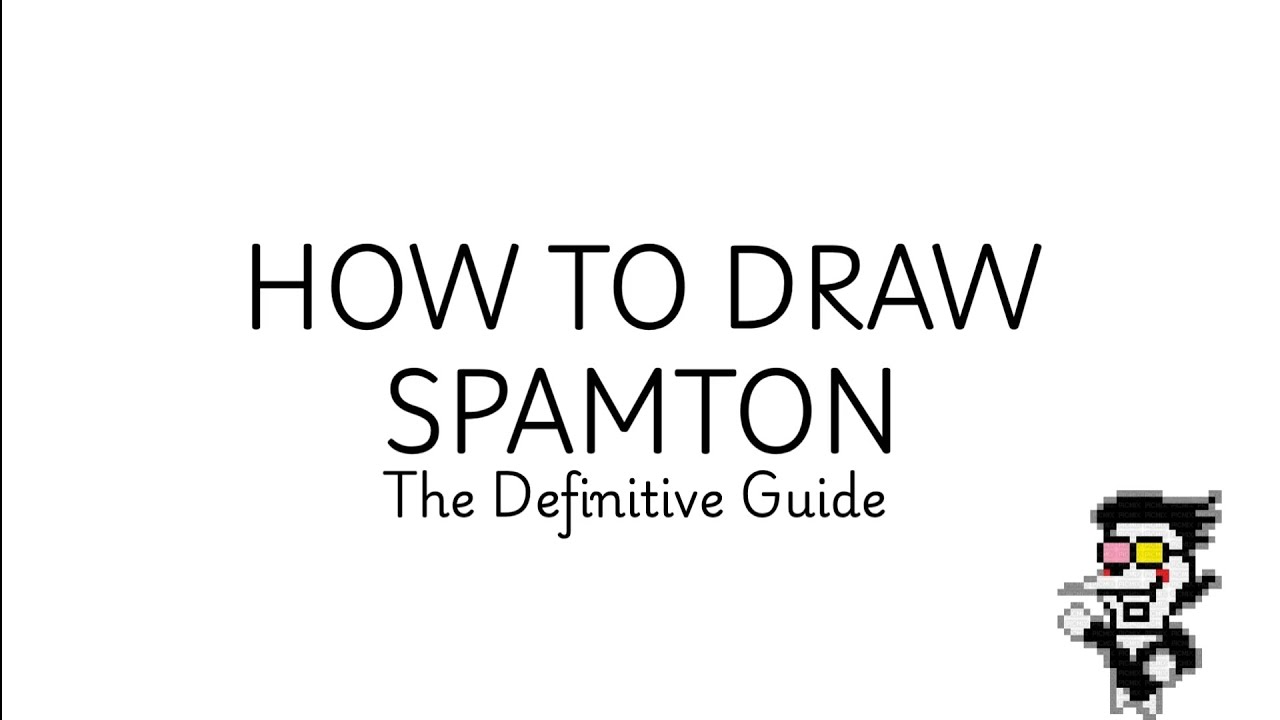 HOW TO DRAW SPAMTON - The Definitive Guide