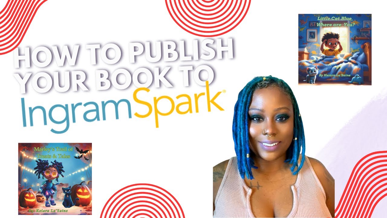 2025 How to Self Publish Your Book with IngramSpark | Step-by-Step Guide